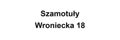 Szamotuły Wroniecka 18