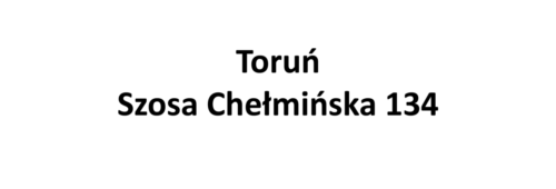 Toruń Szosa Chełmińska 134
