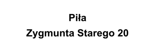 Piła Zygmunta Starego 20
